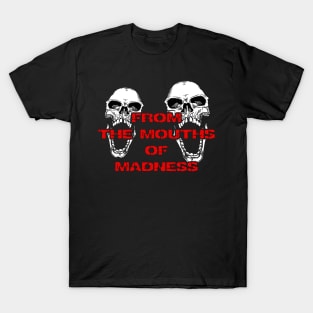 From The Mouths Of Madness Podcast T-Shirt